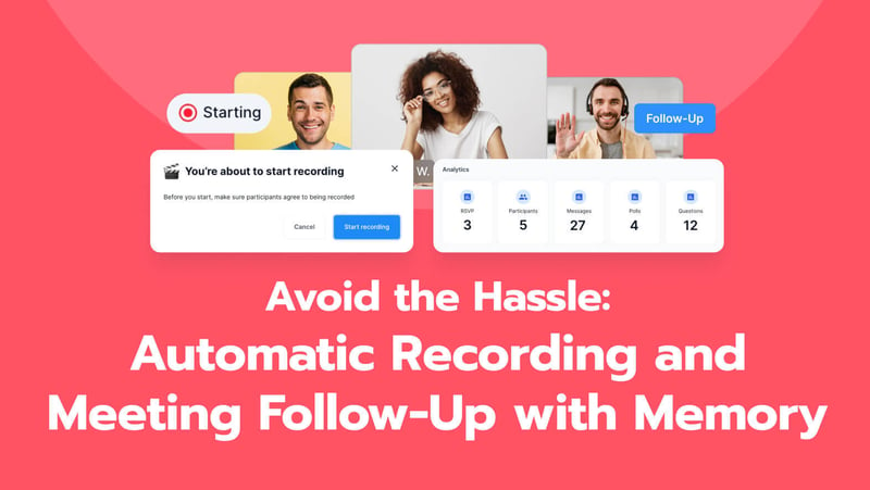 Avoid the Hassle_ Automatic Recording and Meeting Follow-Up with Memory